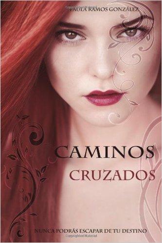 Reseña: Caminos Cruzados - Paula Ramos González