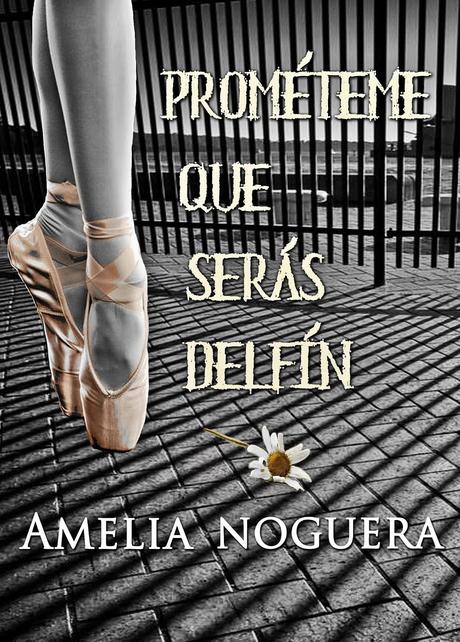Prométeme que serás delfín, de Amelia Noguera