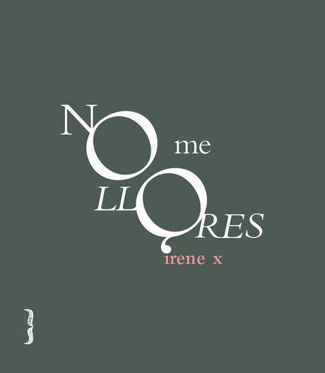[Reseña] No me llores -Irene X