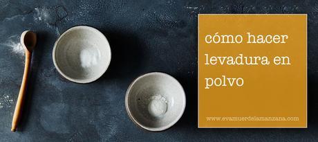 Cómo hacer levadura en polvo casera