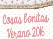 Cosas bonitas Verano 2016