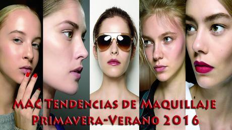 MAC Tendencias de Maquillaje Primavera-Verano 2016