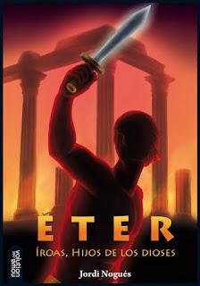 (#reseña) Éter, Íroas Hijos de los Dioses, de Jordi Nogués
