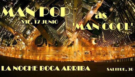 Man Pop dj set en La Noche Boca Arriba