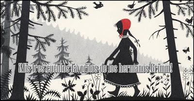 Entrada especial: ¡Mis tres cuentos favoritos de los hermanos Grimm!