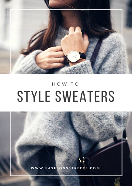 How to Style Sweaters - 6 Ideas