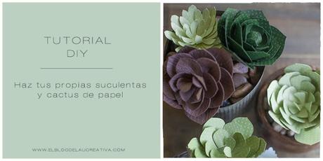 DIY | Haz tus propias suculentas y cactus de papel