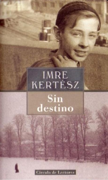 “Sin destino” de Imre Kertész