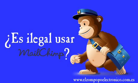 ¿Es ilegal usar Mailchimp? ¿Es ilegal usar Mailchimp?