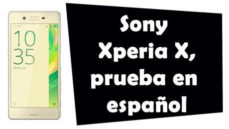 Prueba nuevo Sony Xperia X,