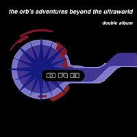 THE ORB - THE ORB´S ADVENTURES BEYON THE ULTRAWOLD