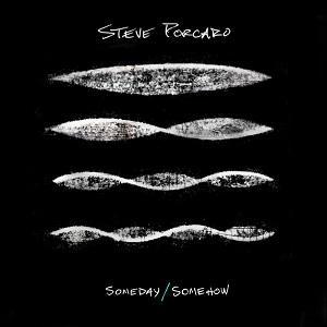 El teclista Steve Porcaro edita Someday Somehow