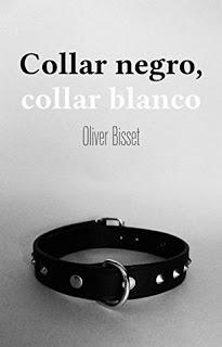 Collar Negro, Collar Blanco by Oliver Bisset (reseña)