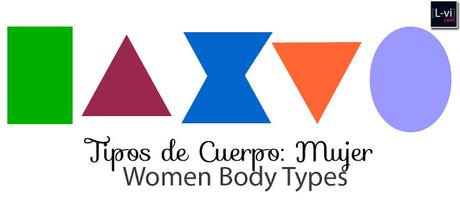 Women Body Types / Tipos de Cuerpo: Mujer.