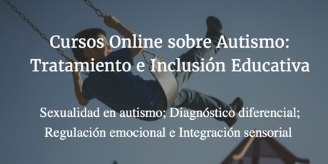 Cursos online sobre autismo: Tratamiento e Inclusión educativa [Sponsor]