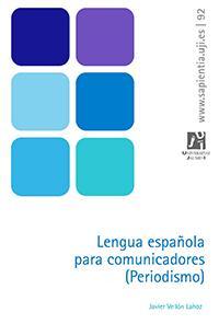 Ebook: Lengua española para comunicadores (Periodismo) Ebook: Lengua española para comunicadores (Periodismo)