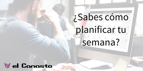 ¿Sabes cómo planificar tu semana?