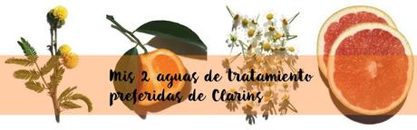 RECOMENDACIÓN DE HOY | MIS 2 AGUAS DE TRATAMIENTO PREFERIDAS DE CLARINS.