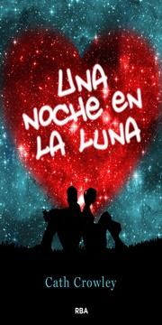 Reseña: Una noche en la luna - Cath Crowley