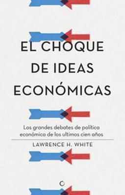 El choque de ideas económicas