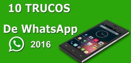 Diez Trucos de WhatsApp 2016