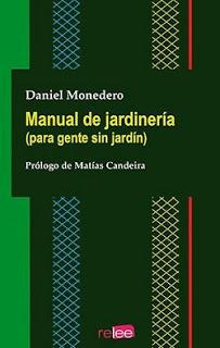 “Manual de jardinería (para gente sin jardín)” de Daniel Monedero