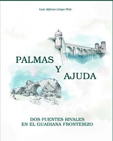 Palmas y Ajuda, dos puentes rivales en el Guadiana fronte...
