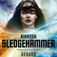 Sledgehammer es la BSO de Rihanna para Star Trek