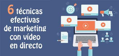 6 técnicas efectivas de marketing con vídeo en directo