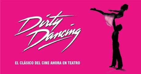 EL MUSICAL DIRTY DANCING PARA EL 1 DE DICIEMBRE EN EL NUEVO TEATRO ALCALA