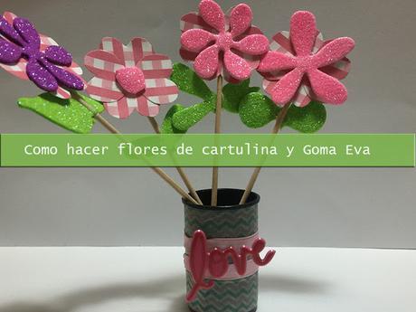 Como hacer flores de cartulina y Goma Eva