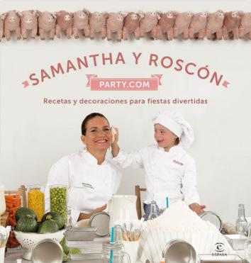 unademagiaporfavor-libro-samantha-y-roscon-partycom-vallejo-nagera-espasa-cocina-recetas-fiestas-infantiles-junio-nuevo-2016-comprar-books-01