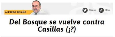 Relaño (As) rectifica su artículo tras las declaraciones de Del Bosque atizando a Casillas