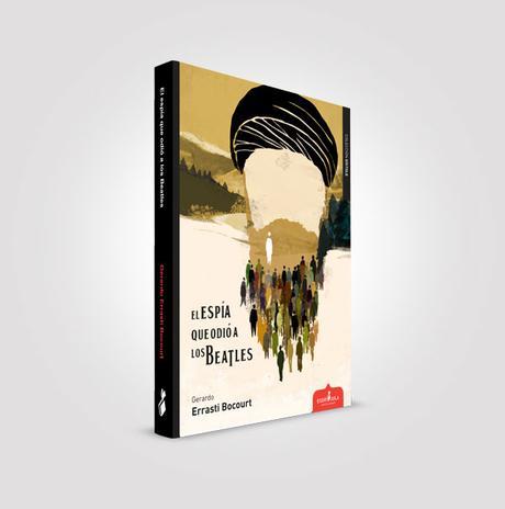 libros 2016, libros, esdrújula ediciones, El Espía que odió a los Beatles, Gerardo Errasti Bocourt, blog de lectura, Solo Yo, Blog Solo Yo, blogger Alicante,