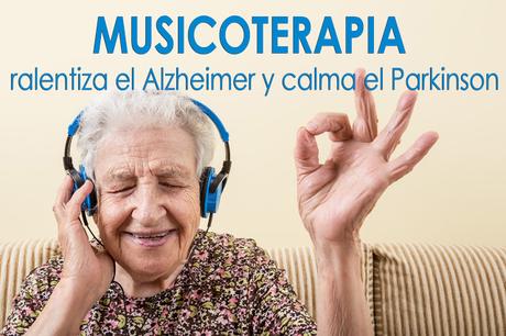 Musicoterapia: ralentiza el Alzheimer y calma el Parkinson