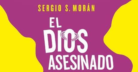 [RESEÑA] El dios asesinado en el servicio de caballeros - Sergio S. Morán