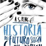 A. S. King: Historia del futuro según Glory O’Brien