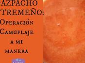 Gazpacho Extremeño: Operación Camuflaje