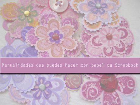 Manualidades que puedes hacer con papel Scrapbook Manualidades que puedes hacer con papel Scrapbook