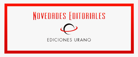 Novedades Editoriales #27: Ediciones Urano - Julio