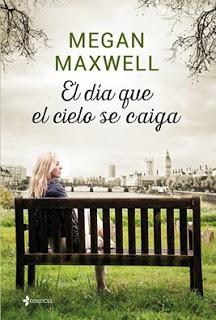 Megan Maxwell: El Día que el Cielo se Caiga