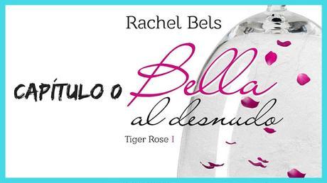 «Bella al desnudo» de Rachel Bels | Capítulo 0