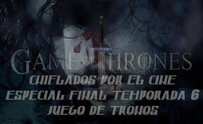 Podcast Chiflados por el cine: Especial Final 6T Juego de Tronos