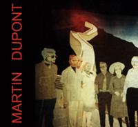 MARTIN DUPONT - INEDITS 81-83