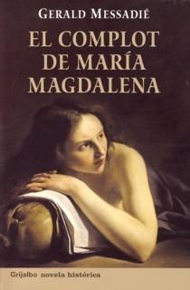 Gerald Messadié - El complot de María Magdalena