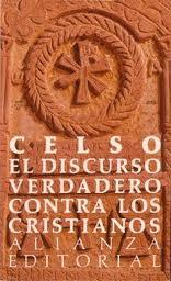 Celso - El discurso verdadero contra los cristianos