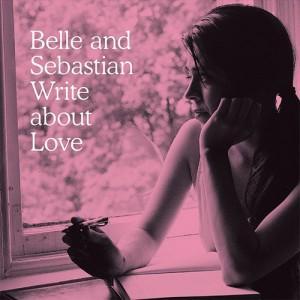 [Disco] Belle & Sebastian - Write about love (2010)