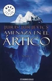 Juris Jurjevics - Amenaza en el ártico