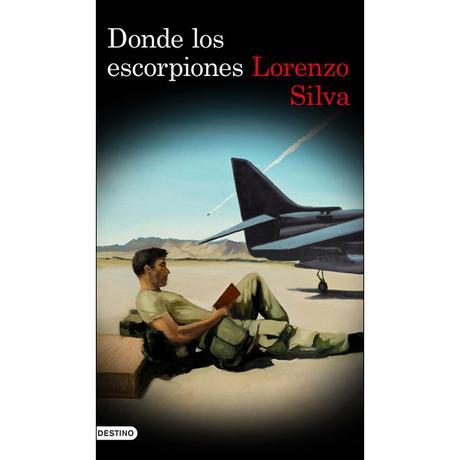 Donde los escorpiones, de Lorenzo Silva