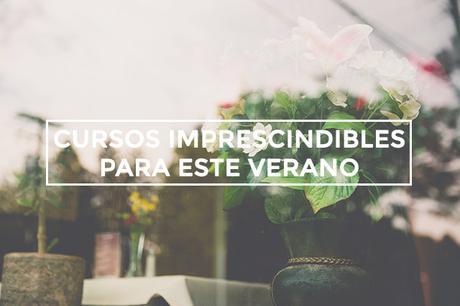 8 cursos imprescindibles para seguir aprendiendo en verano Cursos imprescindibles para aprender este verano